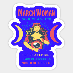 MARCH WOMAN THE SOUL OF A WITCH MARCH BIRTHDAY GIRL SHIRT Sticker